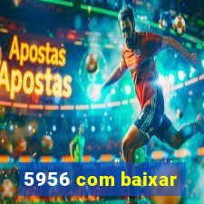 5956 com baixar